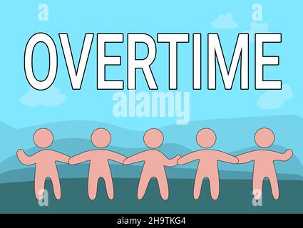 Inspiration showing sign Overtime. Conceptual photo Time or hours worked in addition to regular working hours Five Standing People Drawing Holding Stock Photo