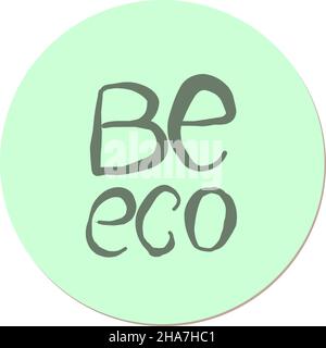 Be eco-friendly. Eco activity. Environmental protection. Vector illustration on the theme of smart consumption and eco. Stock Vector
