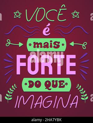 Brazilian Portuguese Vibrant Poster. Translation - You are stronger than you think. Stock Vector