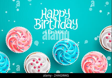 Birthday cupcakes vector background design. Happy birthday to you text and 3d realistic cup cakes with sprinkles toppings elements for birth day. Stock Vector