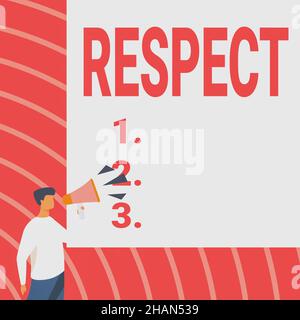 Sign displaying Respect. Word for Feeling of deep admiration for someone or something Appreciation Businessman Drawing Talking Through Megaphone Stock Photo