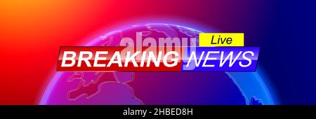 Breaking news text on holographic globe. Business and economics in the world of Politics News Background Stock Vector