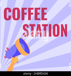 Text sign showing Coffee Station. Concept meaning a small, informal restaurant that typically serves hot drinks Illustration Of Hand Holding Megaphone Stock Photo