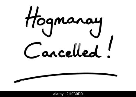 Hogmanay Cancelled! handwritten on a white background. Stock Photo