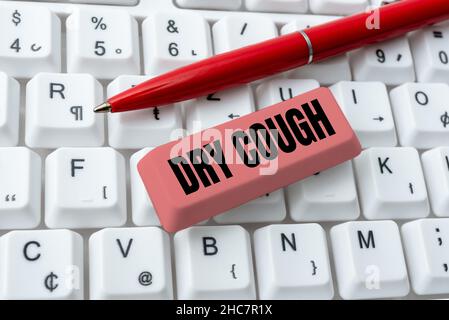 Sign displaying Dry Cough. Word for cough that are not accompanied by phlegm production or mucus Downloading Online Files And Data, Uploading Stock Photo