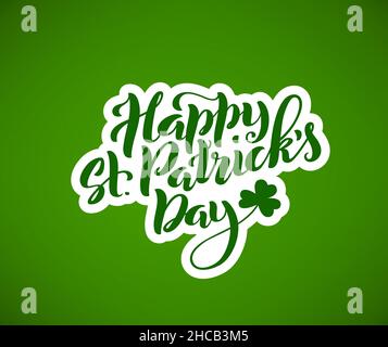Happy St. Patricks Day card. Template poster with handwritten lettering. Vector illustration. Stock Vector