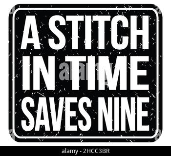 A STITCH IN TIME SAVES NINE, text written on black stamp sign Stock Photo