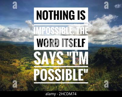 Blurred Image of horizon with motivational and inspirational quotes - Nothing is impossible. The word itself says I'm possible. Stock Photo