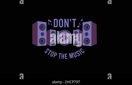 DON'T stop the music spaekers music t-shirt monogram text vector template Stock Vector