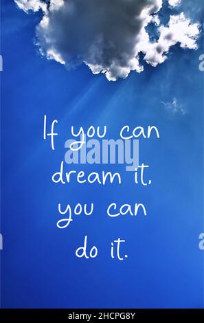 If You Can Dream It You Can Do It. Inspiring Motivation Quote. Modern Inspirational and motivational quote with clouds and blue sky. Stock Photo