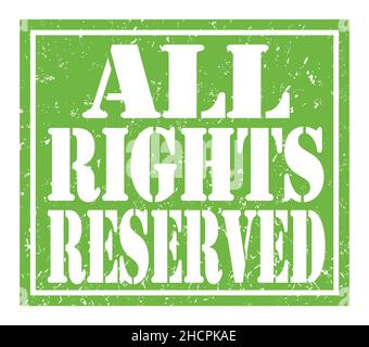 ALL RIGHTS RESERVED, words written on green stamp sign Stock Photo