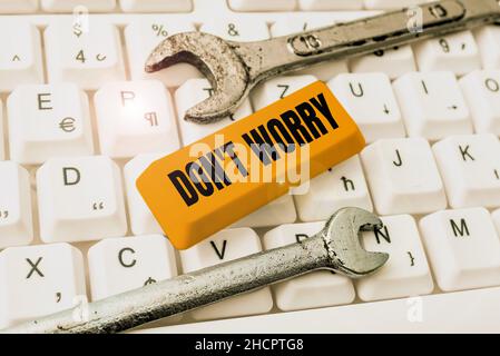 Sign displaying Do not dont Worry. Internet Concept indicates to be less nervous and have no fear about something Typing Game Program Codes Stock Photo