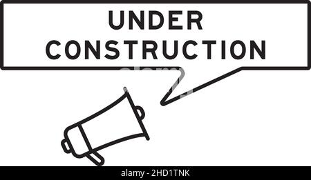 Megaphone icon with speech bubble in word under construction on white background Stock Vector