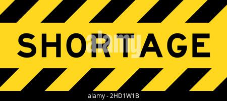 Yellow and black color with line striped label banner with word shortage Stock Vector