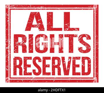 ALL RIGHTS RESERVED, written on red grungy stamp sign Stock Photo