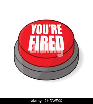 big red cartoon You're you are Fired button vector isolated on white background Stock Vector
