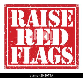 RAISE RED FLAGS, words written on red rectangle stamp sign Stock Photo ...