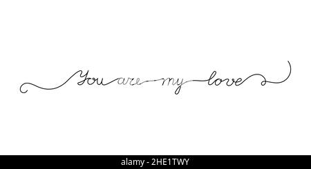 Continuous One Line script cursive text you are my love. Vector illustration for poster, card, banner valentine day, wedding, print on shirt. Stock Vector