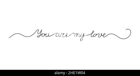 Continuous One Line script cursive text you are my love. Vector illustration for poster, card, banner valentine day, wedding, print on shirt. Stock Vector