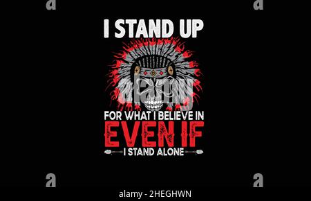 i stand up for what i believe in even if i stand alone native american crown of feathers on a skull monogram vetor template Stock Vector