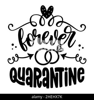 Forever quarantine - Lettering typography poster with text for self quarantine times. Hand letter script motivation sign catch word art design. Vintag Stock Vector