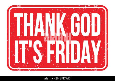 THANK GOD IT'S FRIDAY, words written on red rectangle stamp sign Stock Photo
