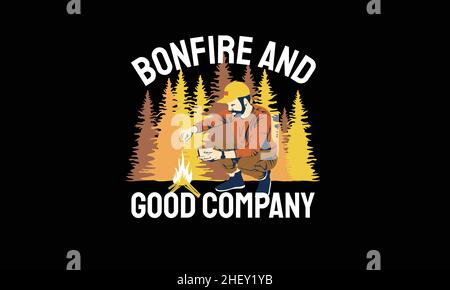 bonfire and good company man with fire summer design t-shirt monogram text vector template Stock Vector