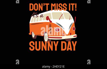 don't miss it sunny day camping bus summer design t-shirt monogram text vector template Stock Vector