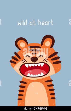 Cute tiger roaring portrait and wild at heart quote. Vector illustration with simple animal character isolated on background. Design for birthday card Stock Vector