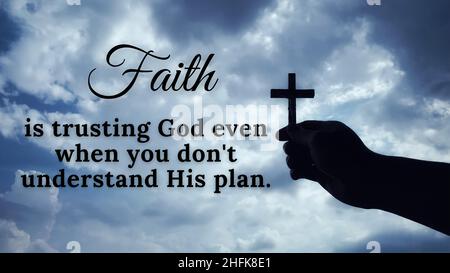 Inspirational quote of faith - Faith is trusting God even when you do not understand His plan. Cross and sky background. Religion concept. Stock Photo