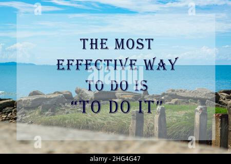 Motivational and inspirational quote on blurred background of blue ocean - The most effective way to do is to do it. Stock Photo