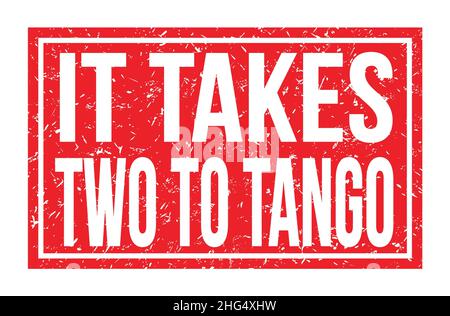 IT TAKES TWO TO TANGO, words written on red rectangle stamp sign Stock Photo