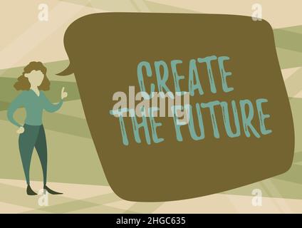 Text caption presenting Create The Future. Concept meaning make an own way effort to achieve goals successfully Illustration Of Woman Speaking In Chat Stock Photo