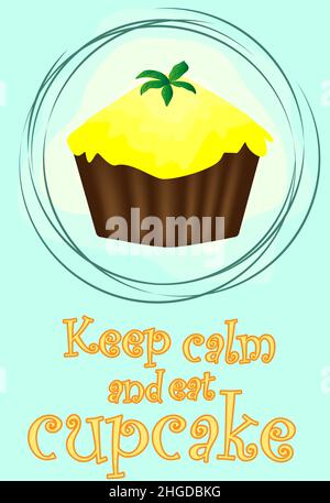 Keep calm and eat cupcakes lettering. Cupcake poster. Stock Vector