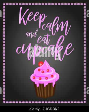 Decorative card with cupcakes and positive quote 'Keep calm and eat cupcakes', bakery typography poster. Stock Vector