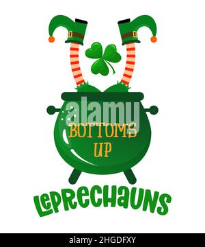 Bottoms up Leprechauns - funny St Patrick's Day inspirational lettering design for posters, flyers, t-shirts, cards, invitations, stickers, banners, g Stock Vector