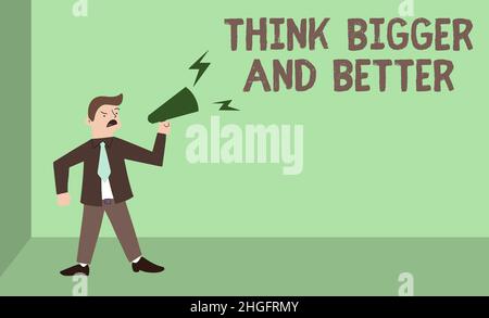 Hand writing sign Think Bigger And Better, Concept meaning have plans to be very successful or powerful Man Standing Shouting Over Megaphone Presentin Stock Photo