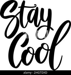 Stay cool - black and white hand lettering Vector Image