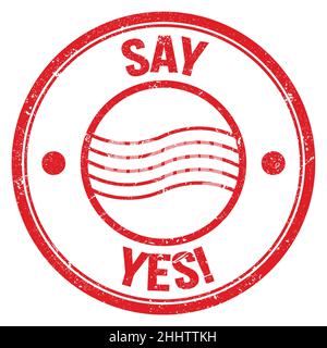 SAY YES! text written on red round postal stamp sign Stock Photo