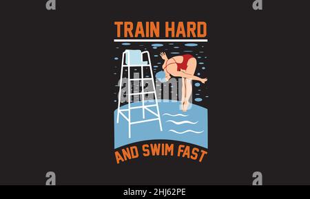 train hard swim fast swimmer swimming dark t-shirt monogram text vector template Stock Vector