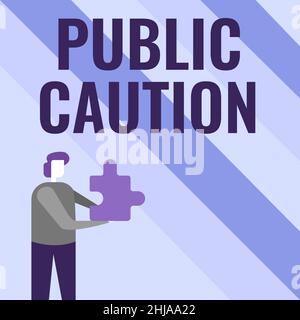 Writing displaying text Public Caution. Business concept formal warning given to the public to express a potential risk Business Man Holding Jigsaw Stock Photo