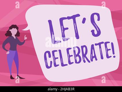 Conceptual display Lets Celebrate. Word for to mark a special day event or to give a party after success Illustration Of Woman Speaking In Chat Cloud Stock Photo
