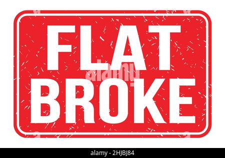 FLAT BROKE, words written on red rectangle stamp sign Stock Photo