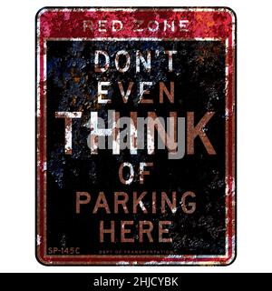 Old rusty American road sign - Don't even think of parking here, New York City Stock Photo