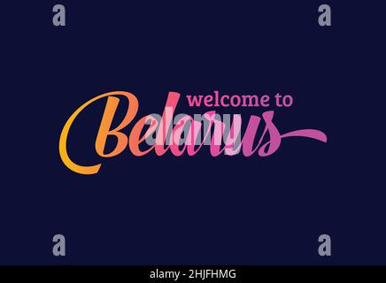 Welcome To Belarus Word Text Creative Font Design Illustration. Welcome sign Stock Vector