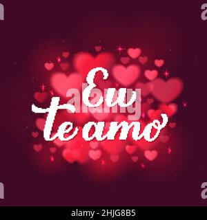 Eu Te Amo calligraphy hand lettering on red blurred hearts background. I Love You in Portuguese. Valentines day typography poster. Vector template for Stock Vector