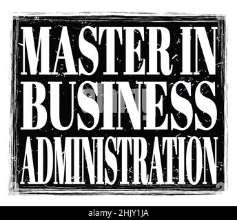 MASTER IN BUSINESS ADMINISTRATION, written on black grungy stamp sign Stock Photo