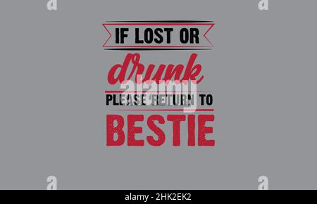 if lost or drunk please return to bestie best friend t shirt monogram text vector template Stock Vector