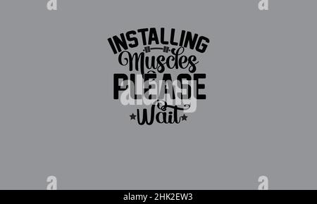 installing muscles please wait gym t shirt monogram text vector template Stock Vector