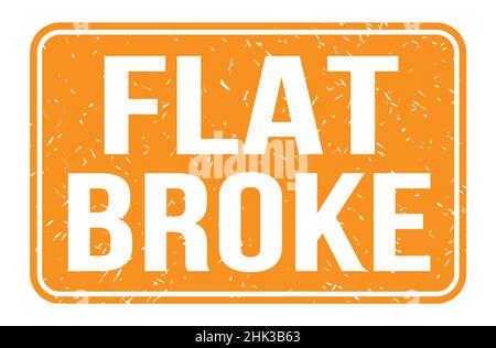 FLAT BROKE, words written on orange rectangle stamp sign Stock Photo